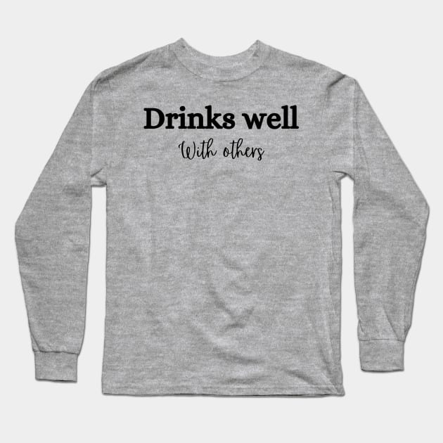 Drinks well with others St Patricks Day Long Sleeve T-Shirt by TempyBell Blooms